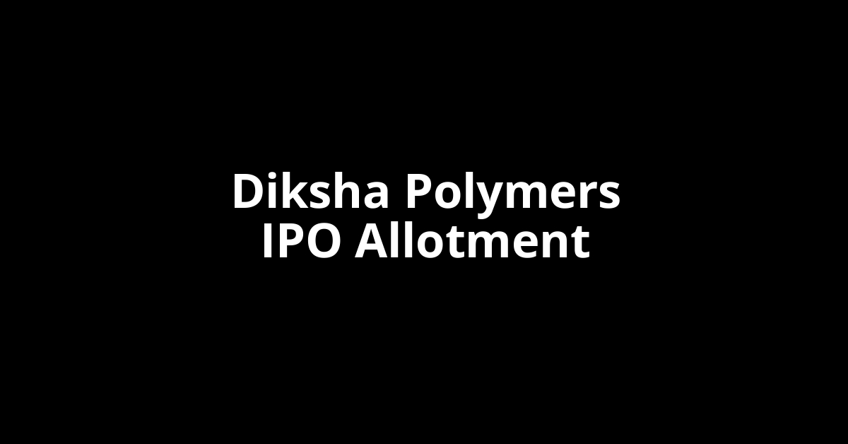 diksha polymers ipo allotment