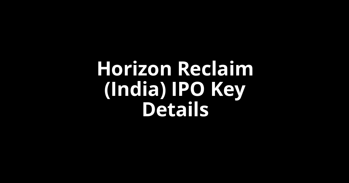 horizon reclaim (india) ipo key details