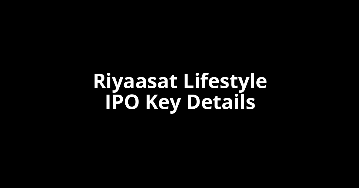 riyaasat lifestyle ipo key details