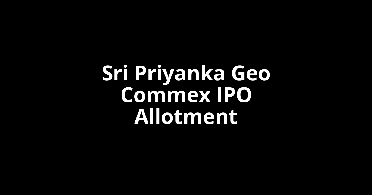 sri priyanka geo commex ipo allotment