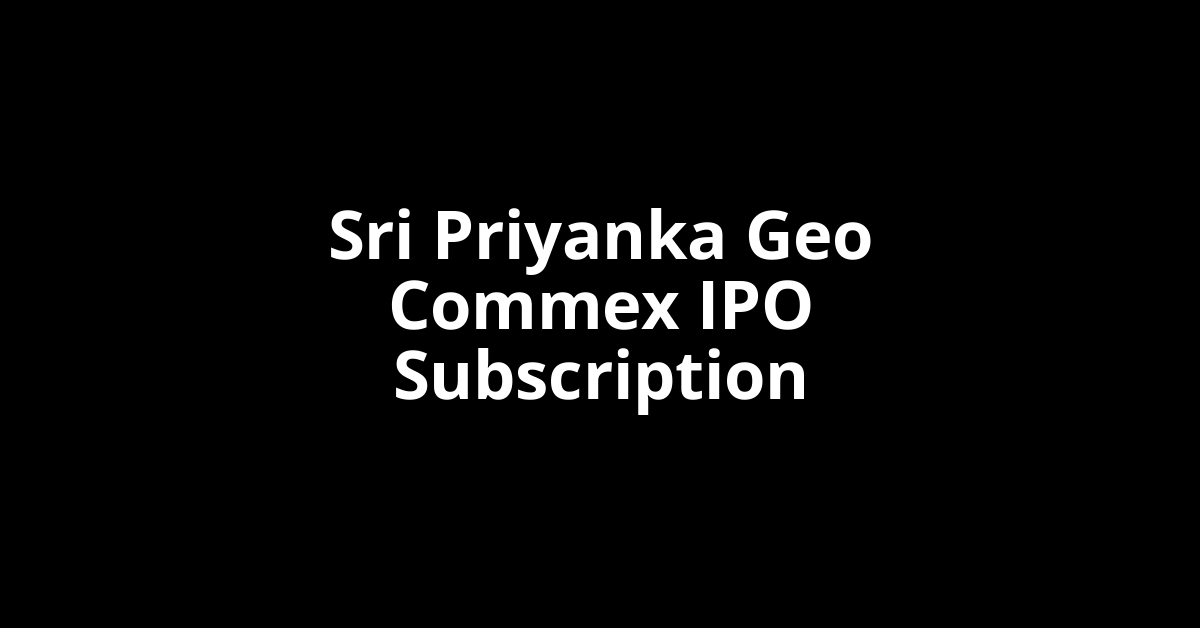 sri priyanka geo commex ipo subscription