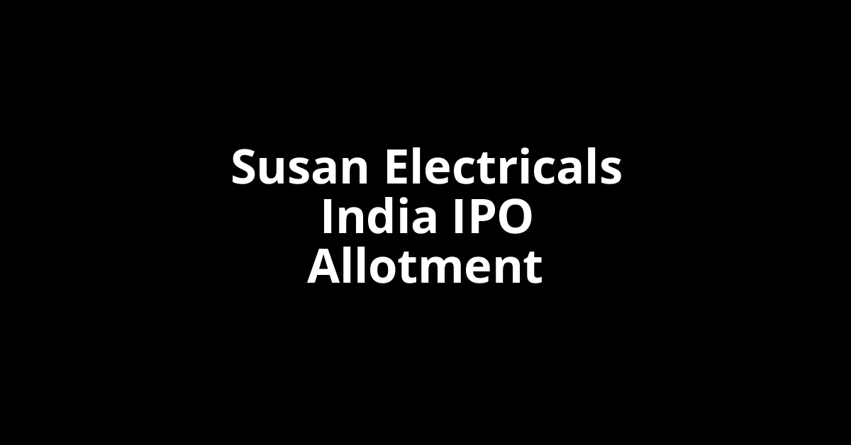 susan electricals india ipo allotment