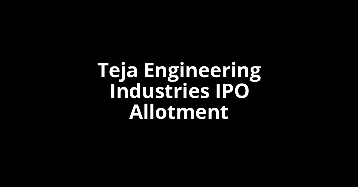 teja engineering industries ipo allotment