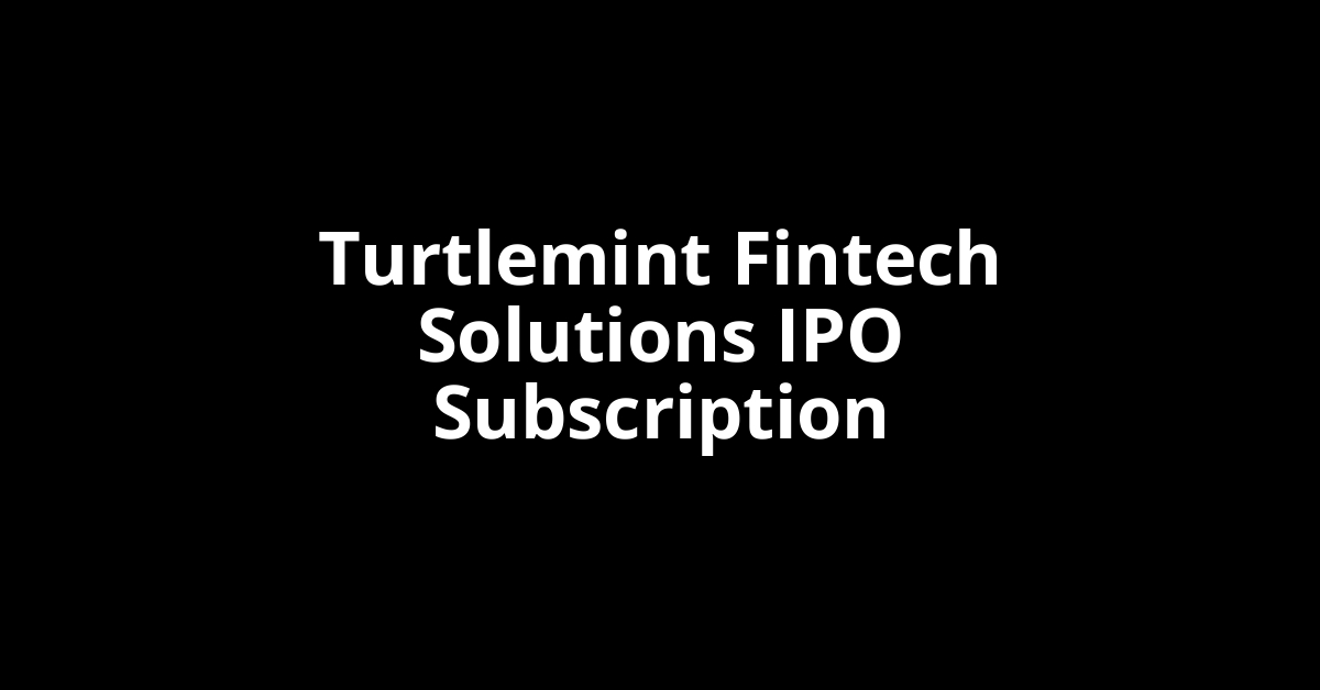 turtlemint fintech solutions ipo subscription