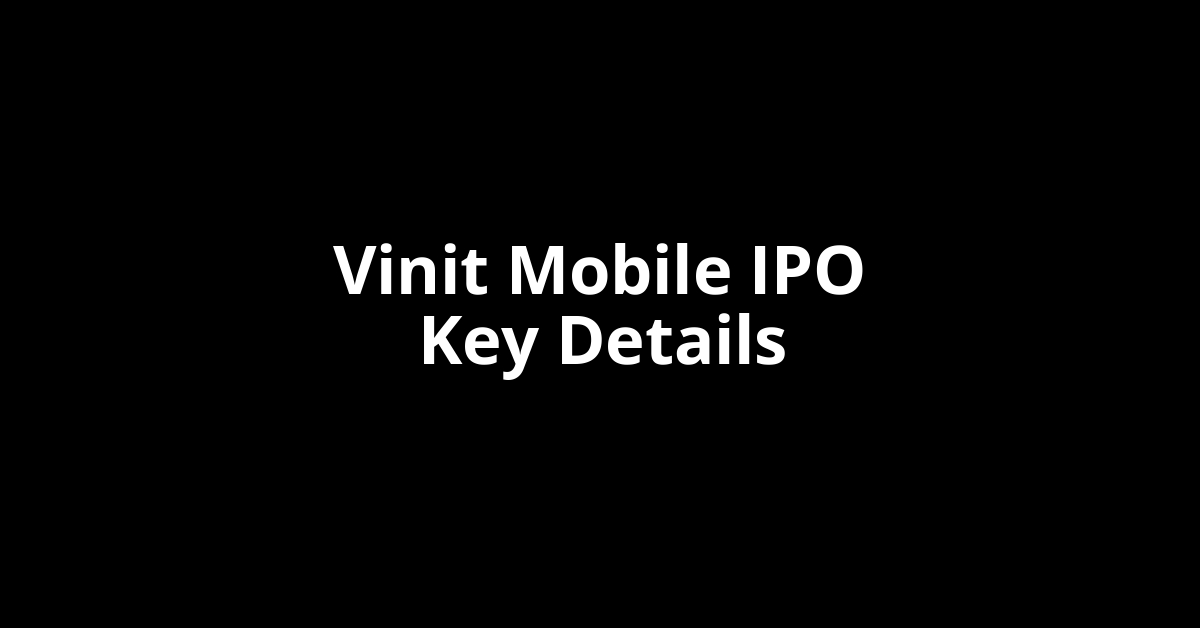 vinit mobile ipo key details