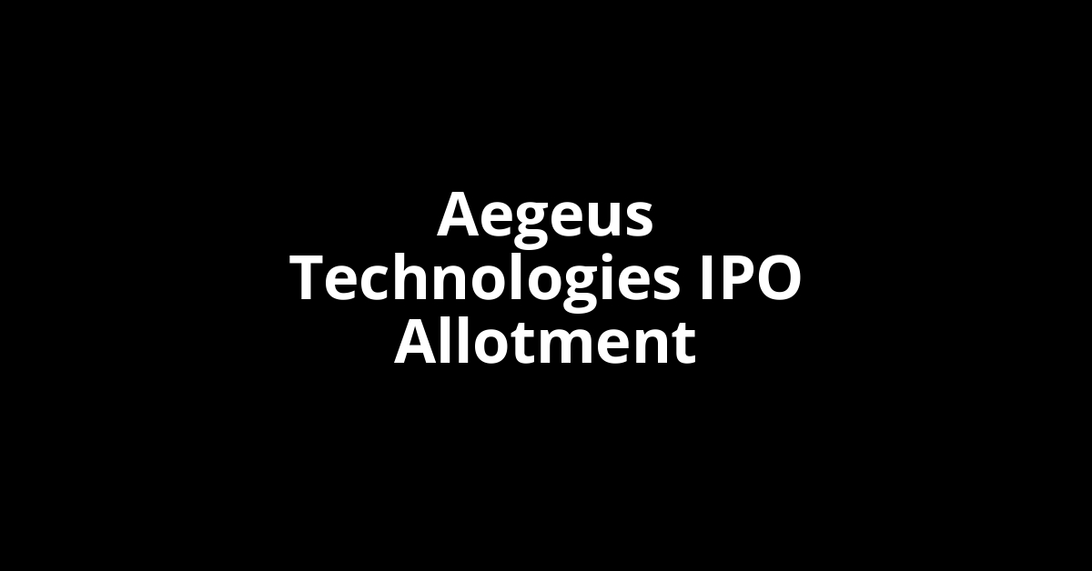 aegeus technologies ipo allotment