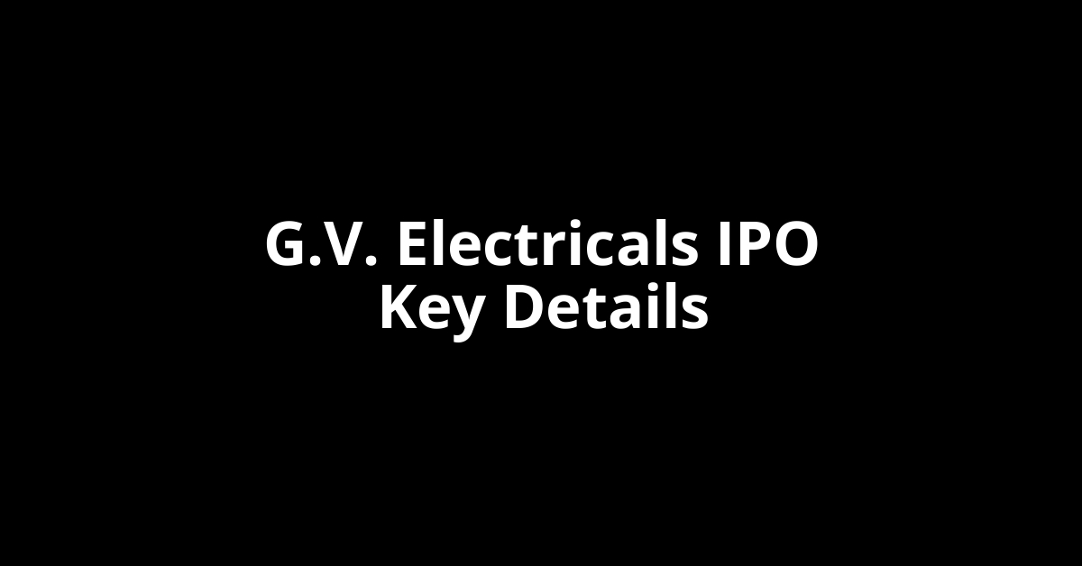 g.v. electricals ipo key details