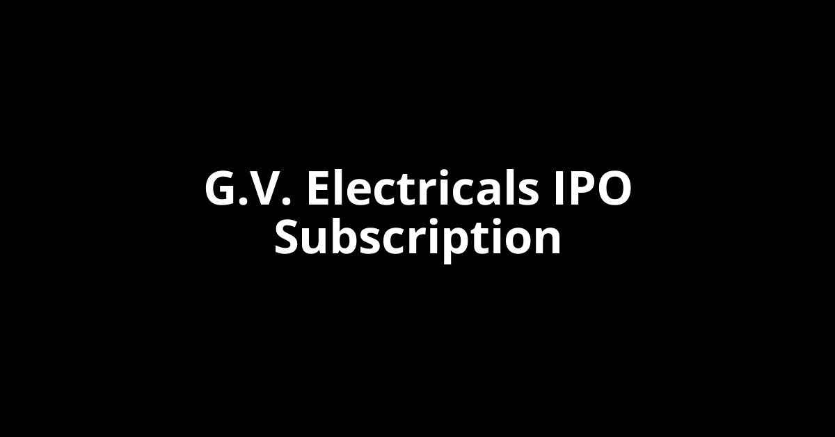 g.v. electricals ipo subscription