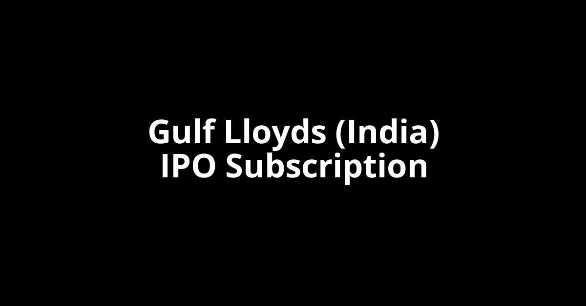 gulf lloyds (india) ipo subscription