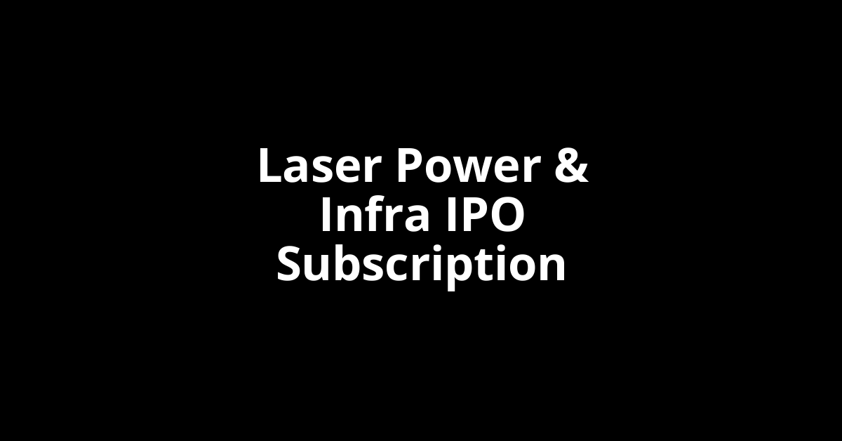 laser power & infra ipo subscription