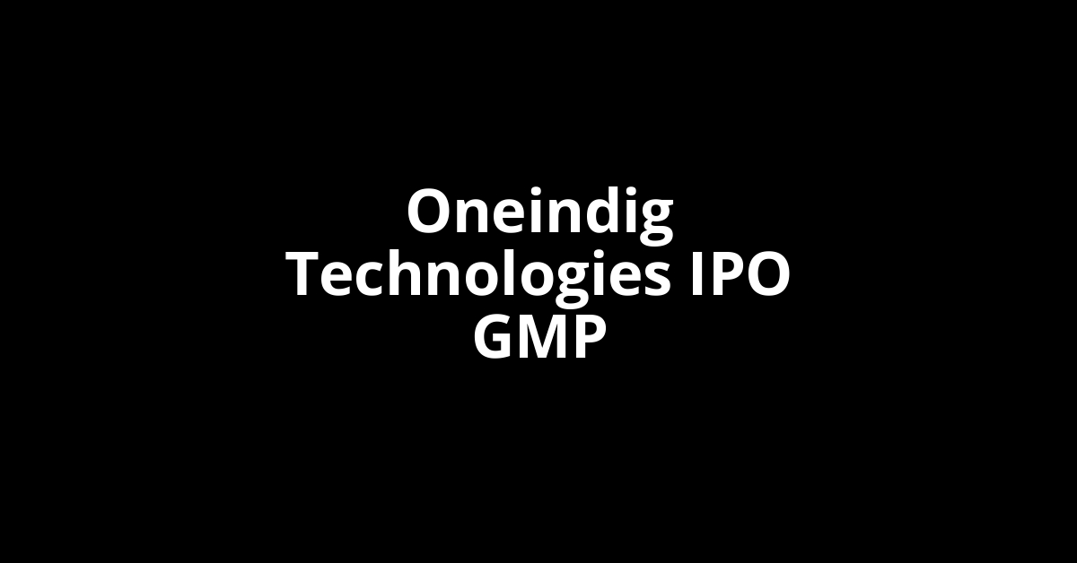 oneindig technologies ipo gmp