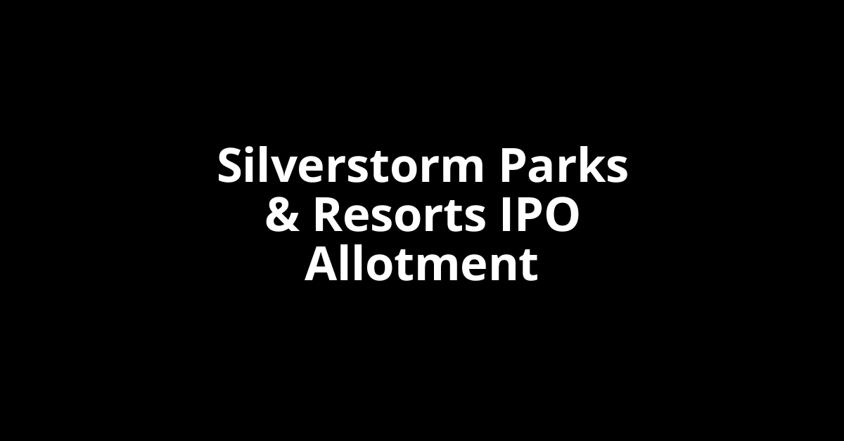 silverstorm parks & resorts ipo allotment