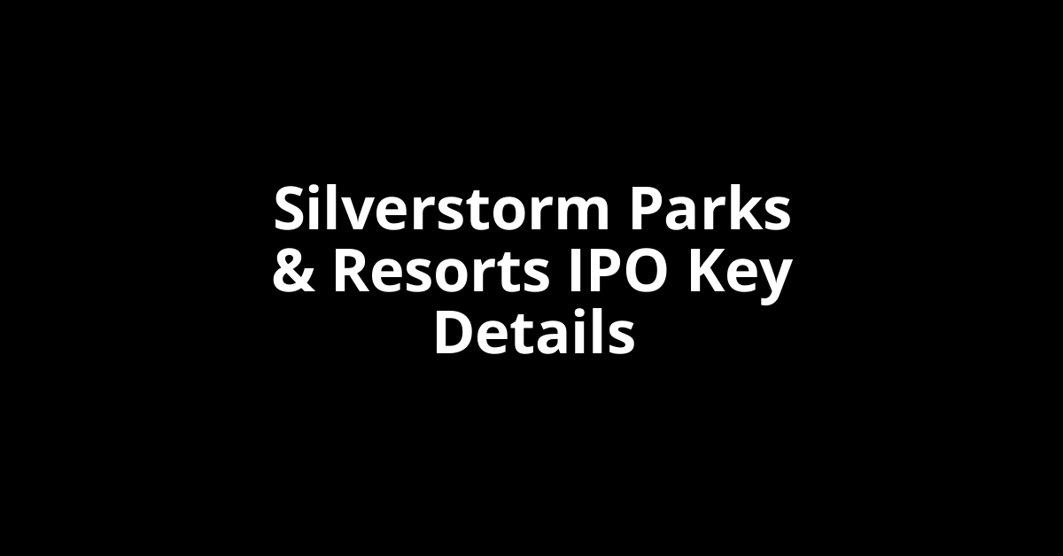 silverstorm parks & resorts ipo key details