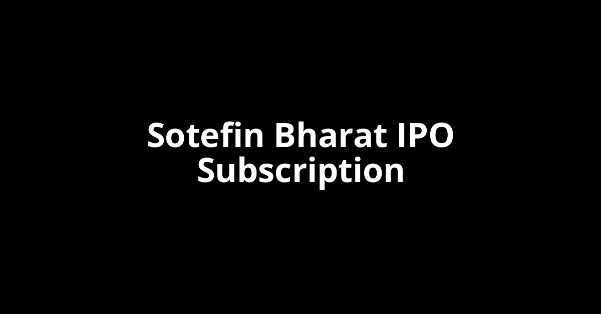 sotefin bharat ipo subscription