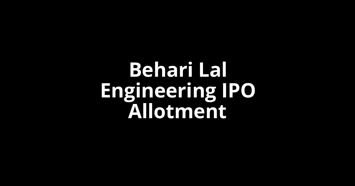 behari lal engineering ipo allotment