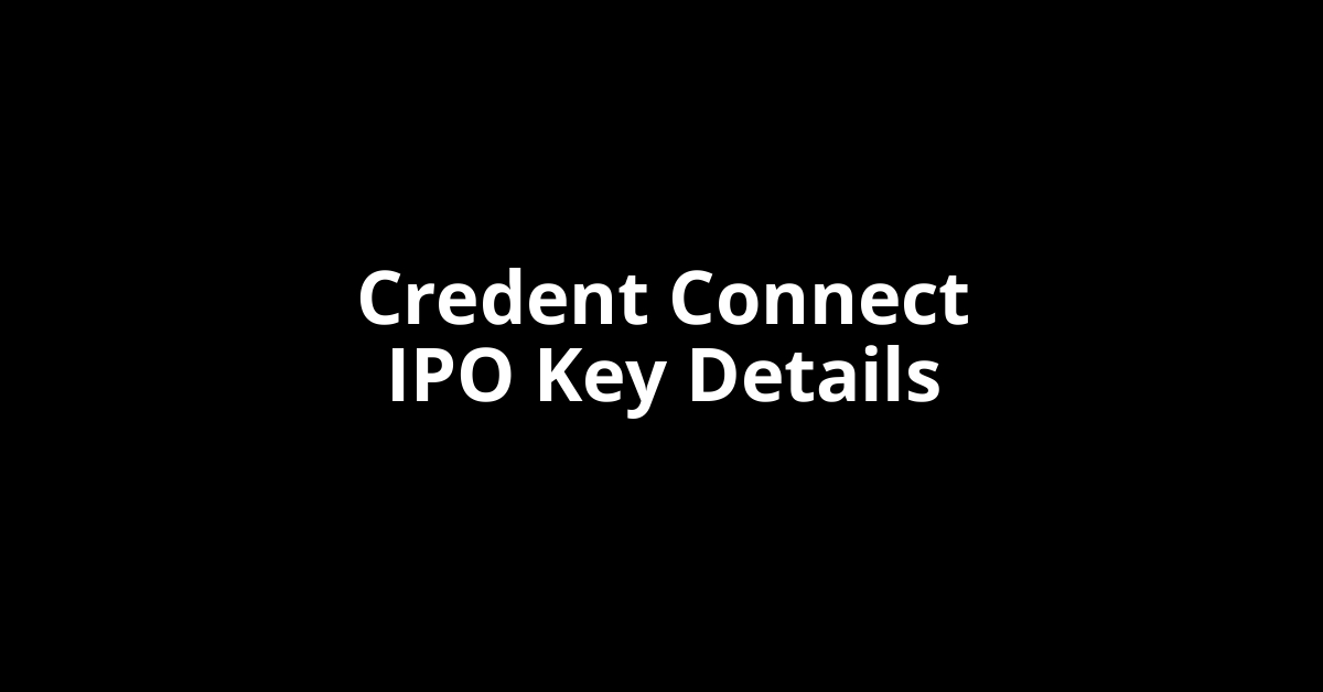 credent connect ipo key details