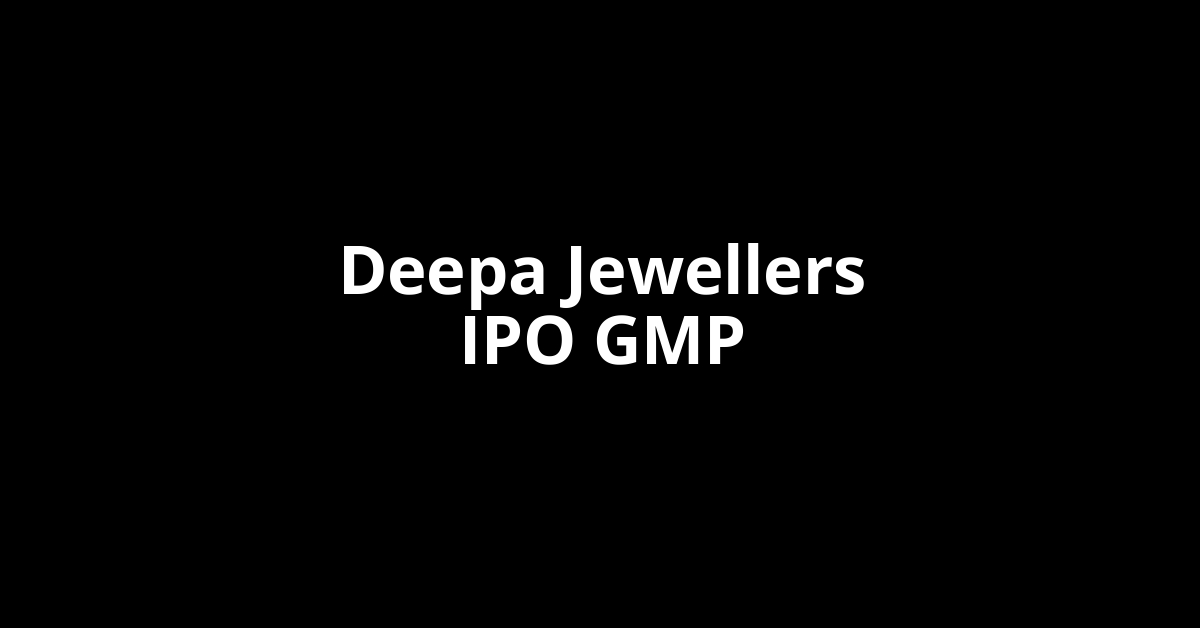 deepa jewellers ipo gmp