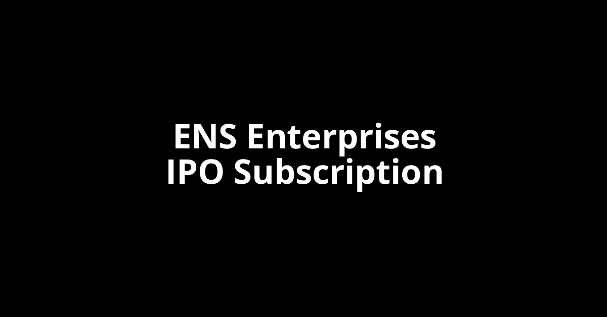 ens enterprises ipo subscription