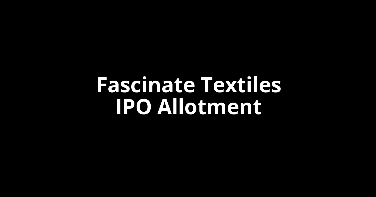 fascinate textiles ipo allotment