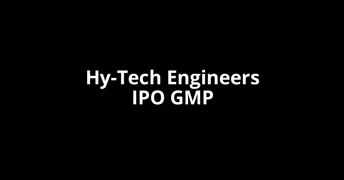 hy tech engineers ipo gmp