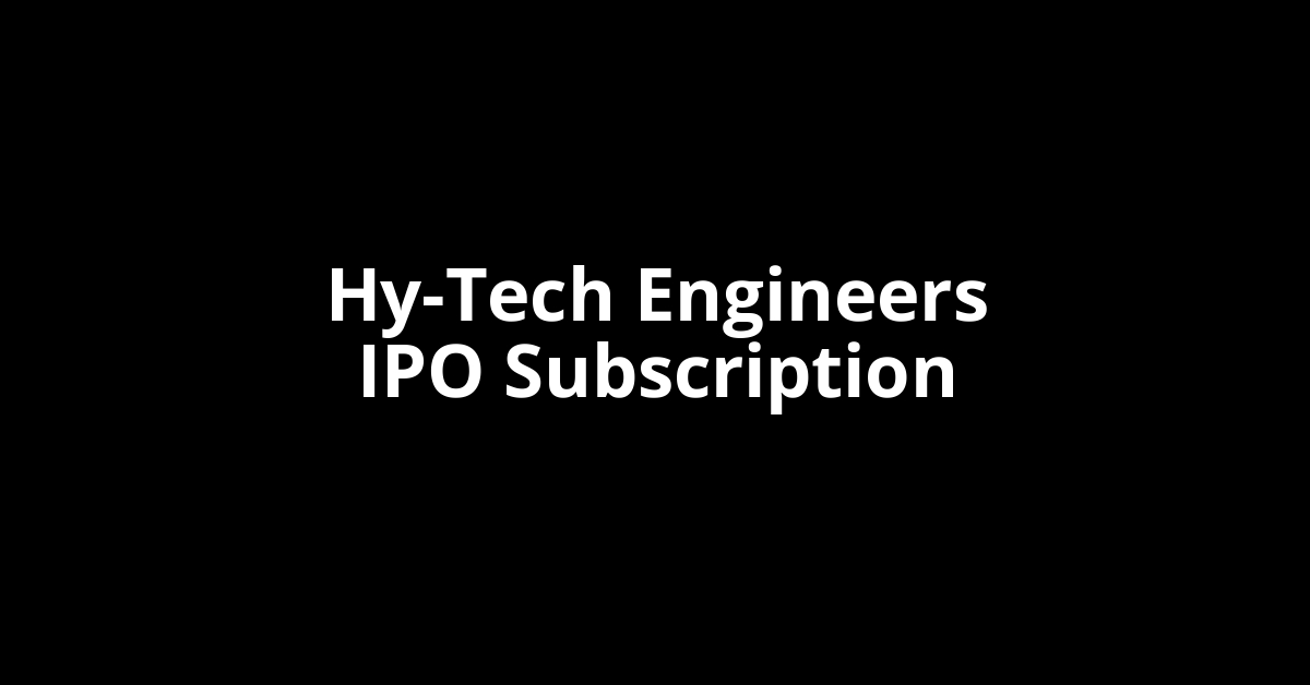 hy tech engineers ipo subscription