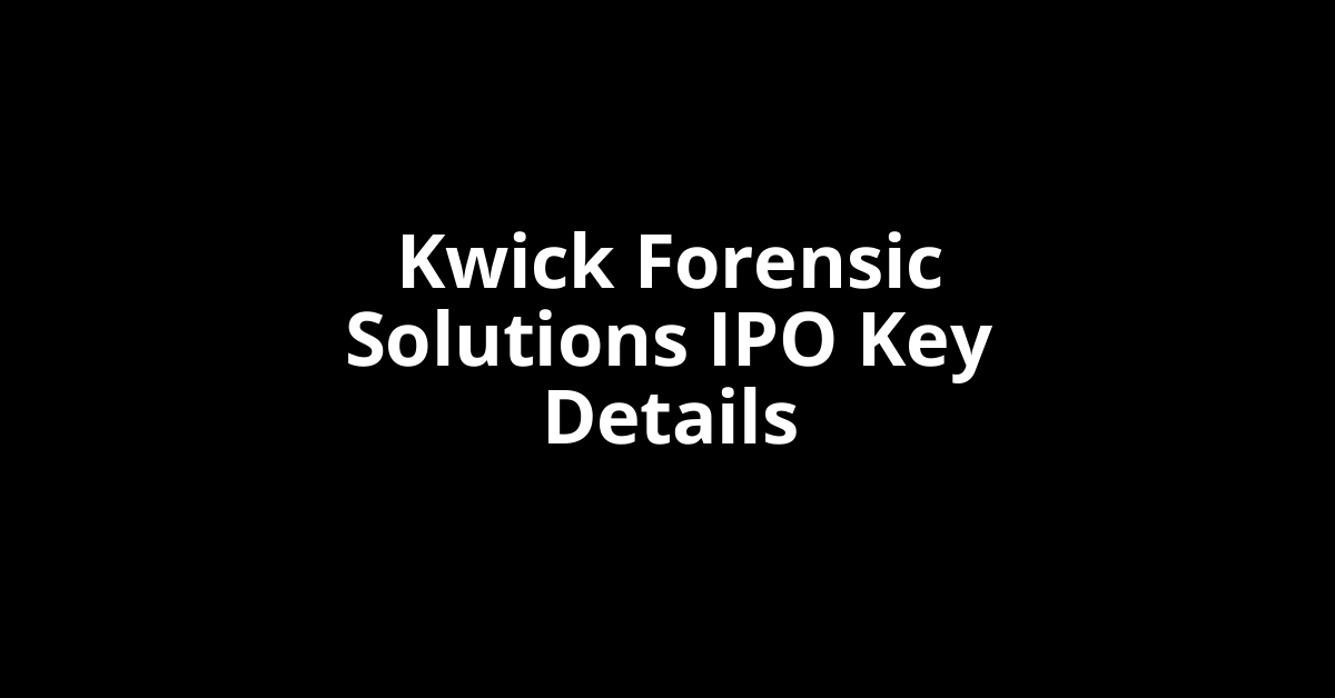 kwick forensic solutions ipo key details