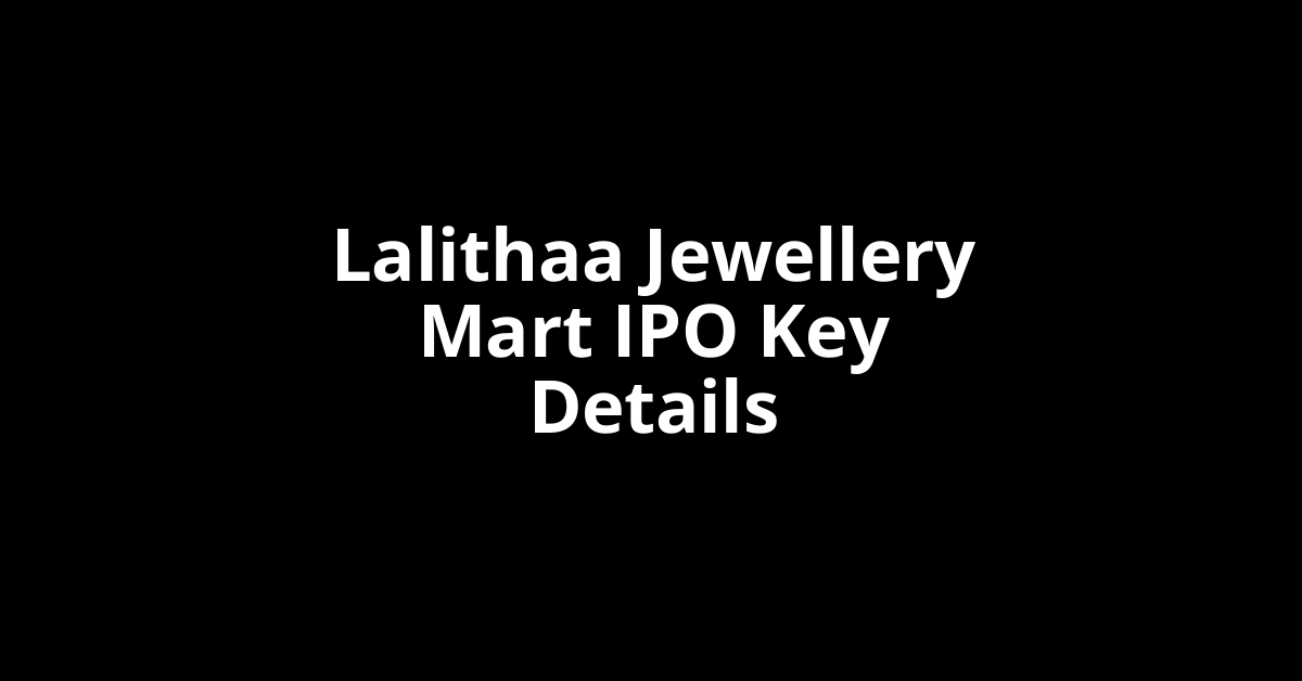 lalithaa jewellery mart ipo key details