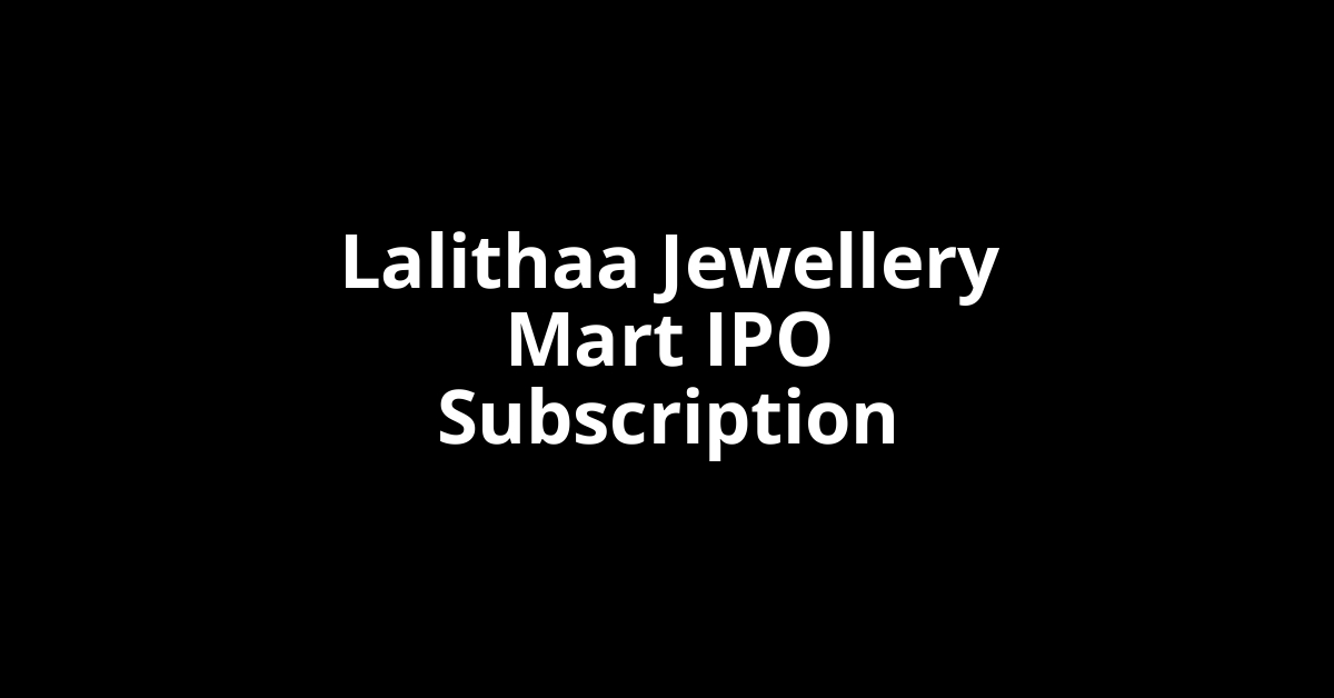 lalithaa jewellery mart ipo subscription