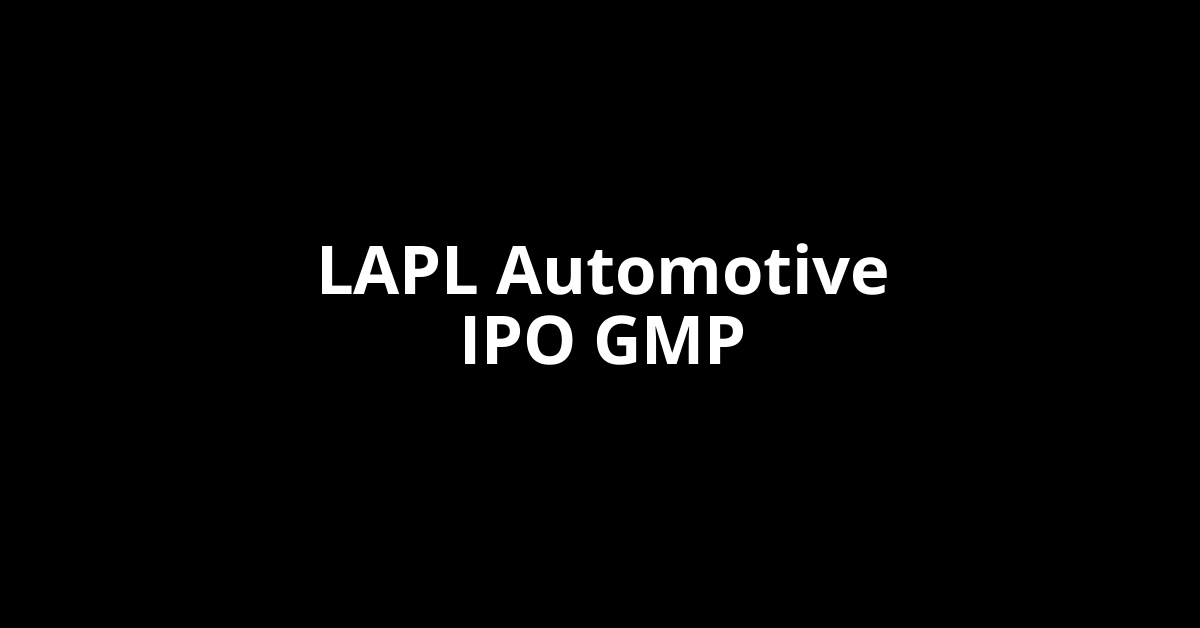 lapl automotive ipo gmp