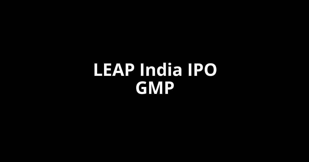 leap india ipo gmp