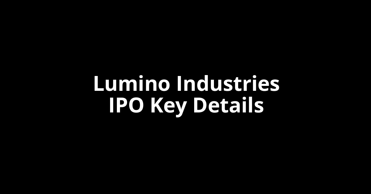 lumino industries ipo key details