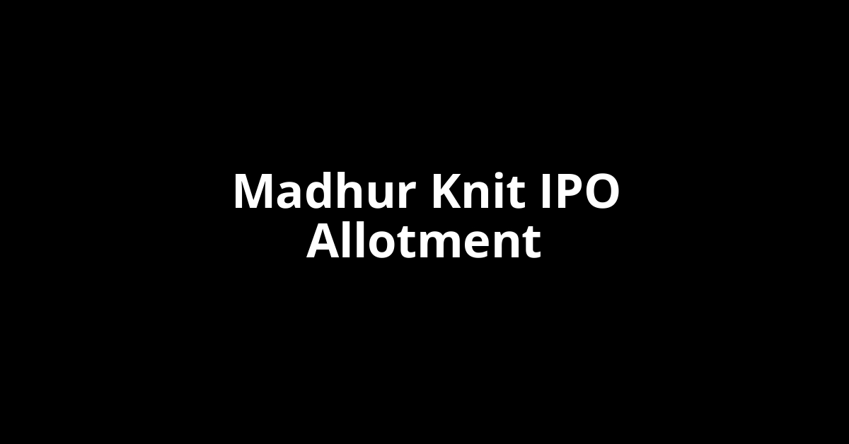 madhur knit ipo allotment