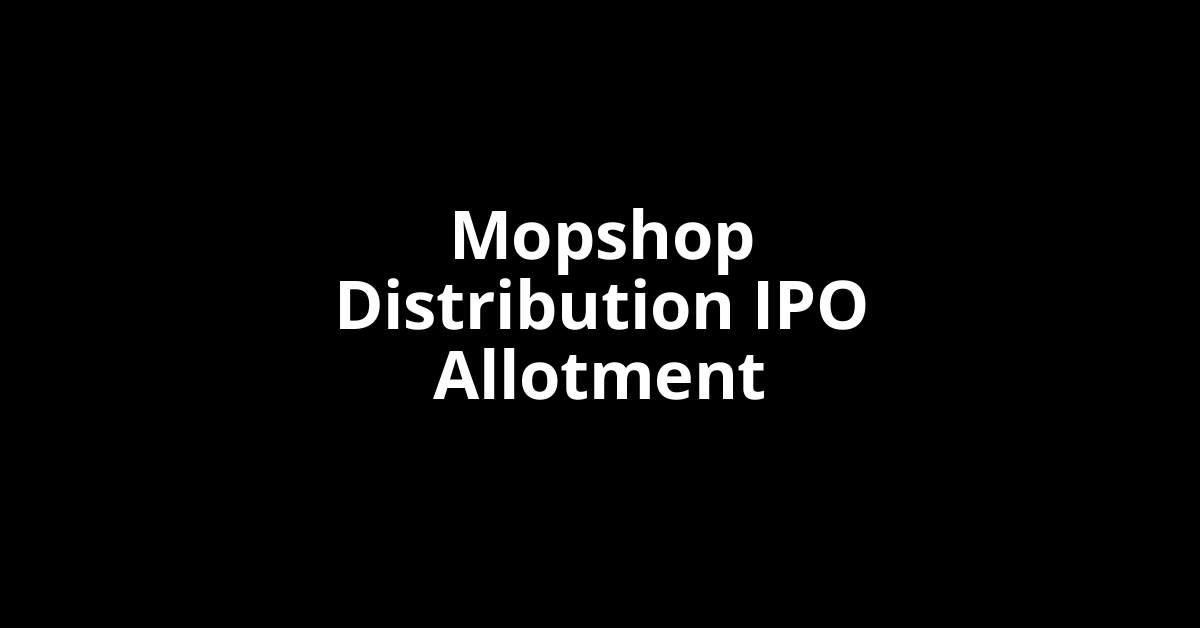 mopshop distribution ipo allotment