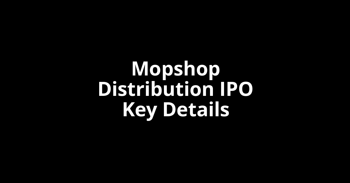 mopshop distribution ipo key details