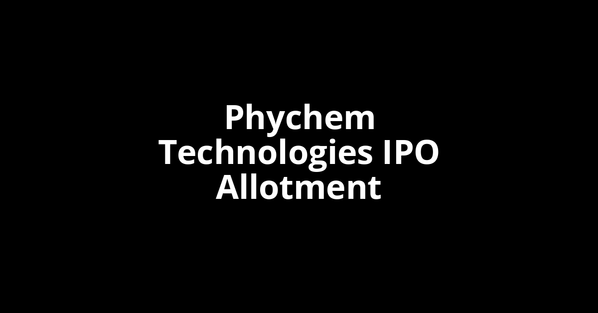 phychem technologies ipo allotment
