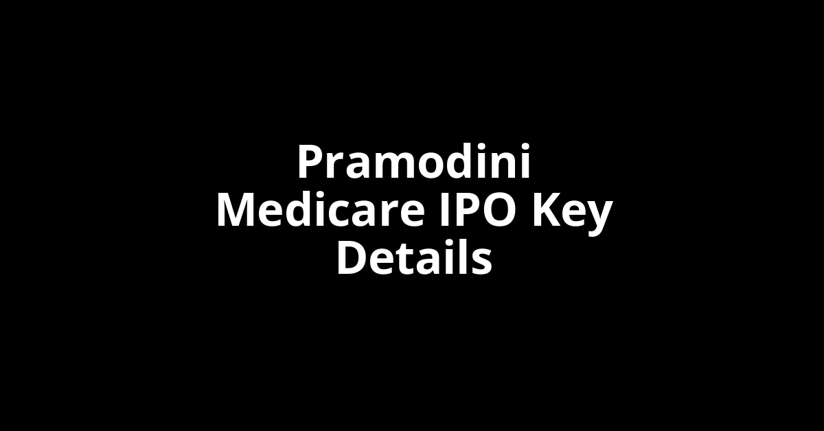 pramodini medicare ipo key details