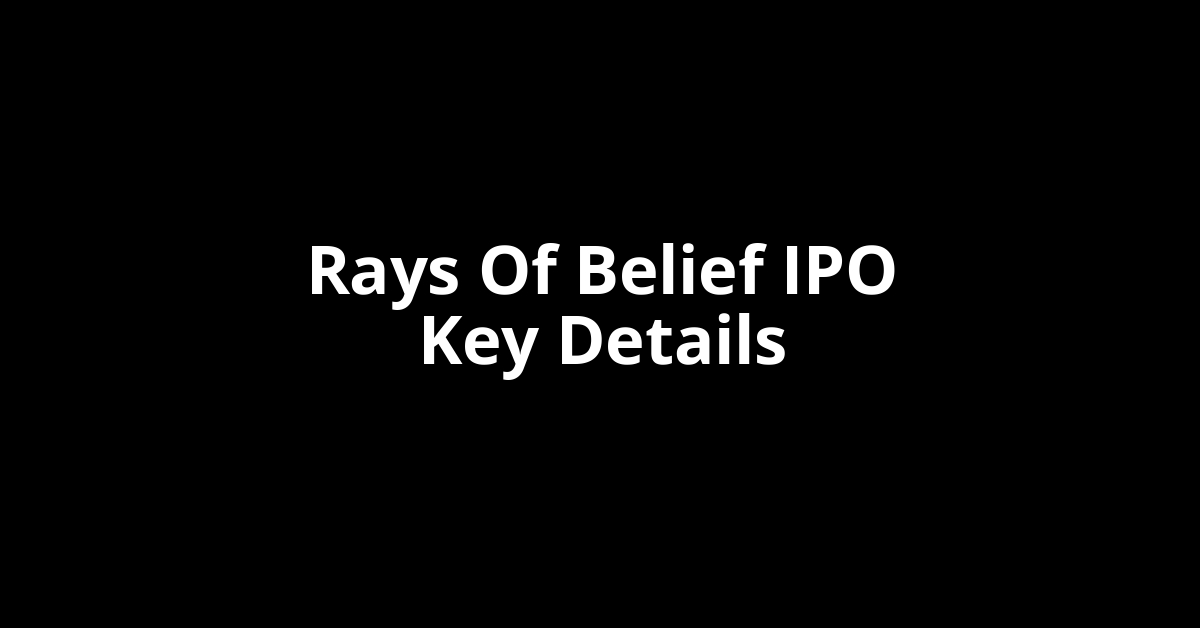 rays of belief ipo key details
