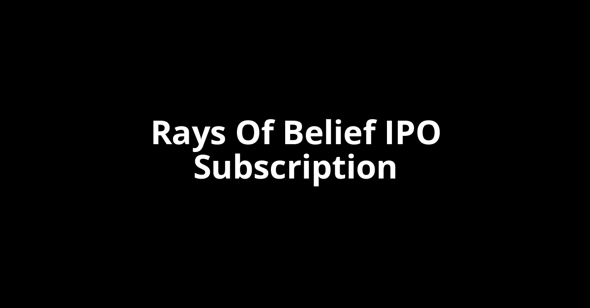 rays of belief ipo subscription