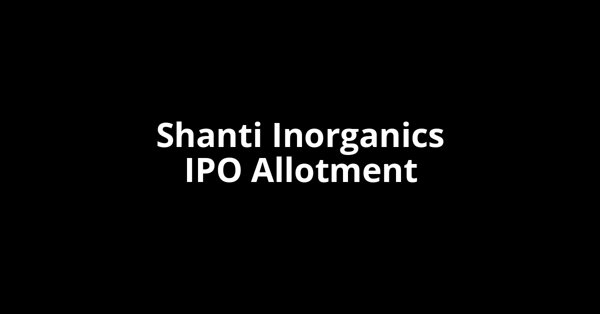 shanti inorganics ipo allotment
