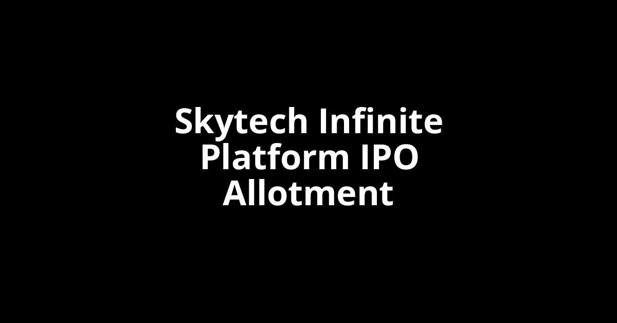 skytech infinite platform ipo allotment