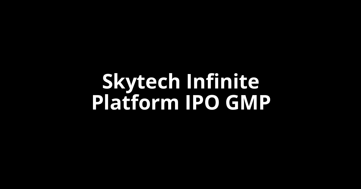 skytech infinite platform ipo gmp