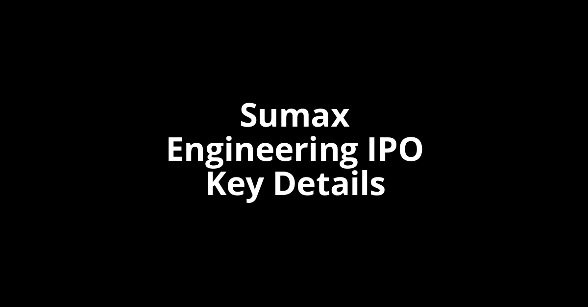 sumax engineering ipo key details