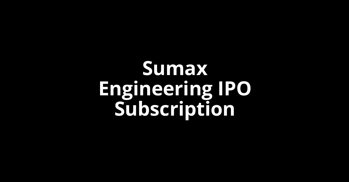 sumax engineering ipo subscription