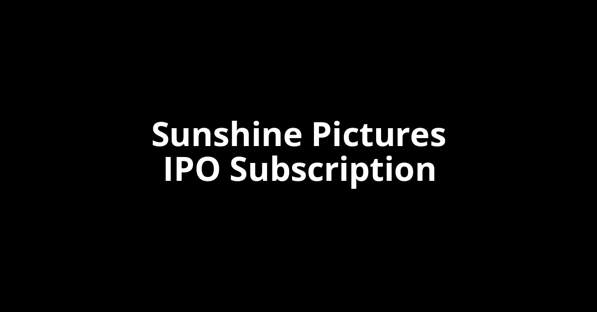 sunshine pictures ipo subscription