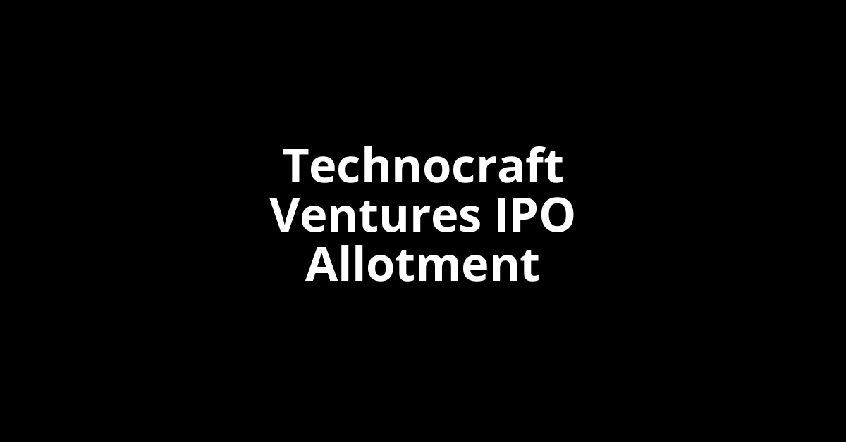 technocraft ventures ipo allotment