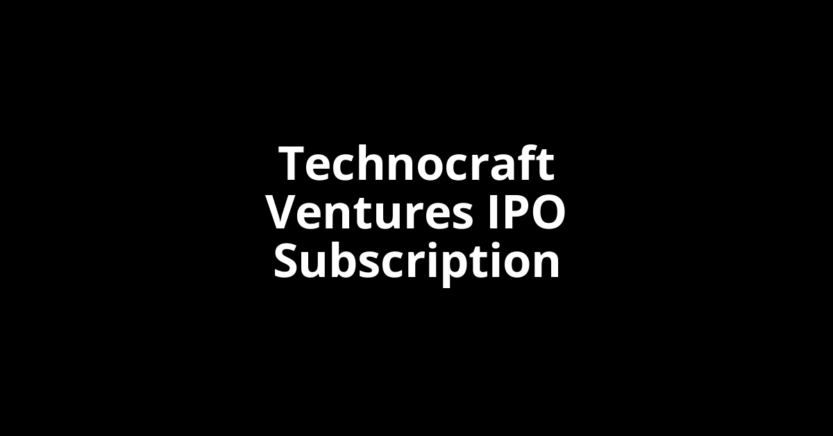 technocraft ventures ipo subscription