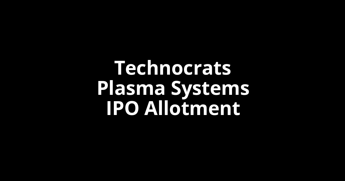 technocrats plasma systems ipo allotment