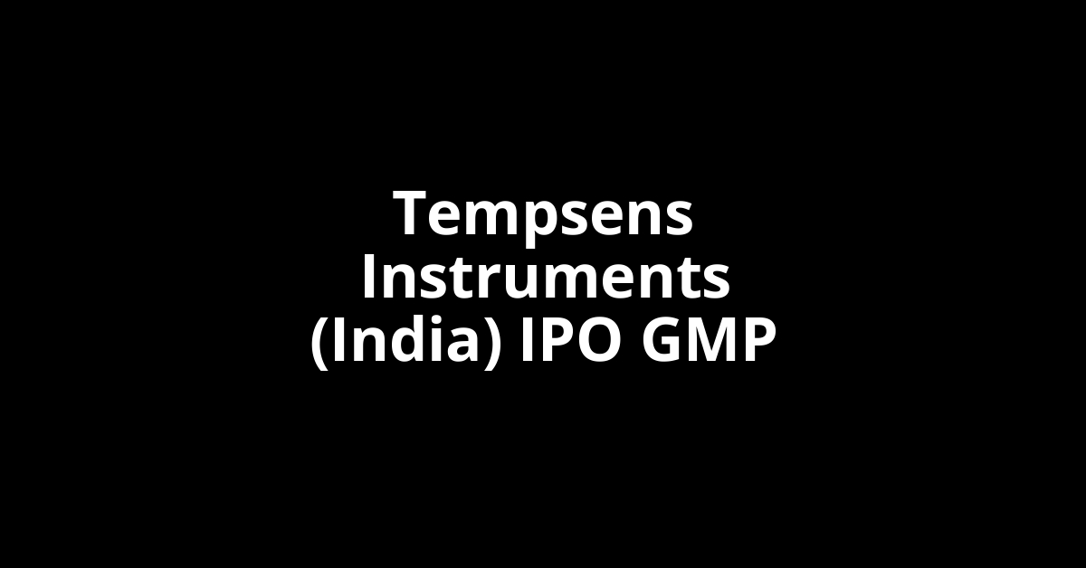 tempsens instruments (india) ipo gmp