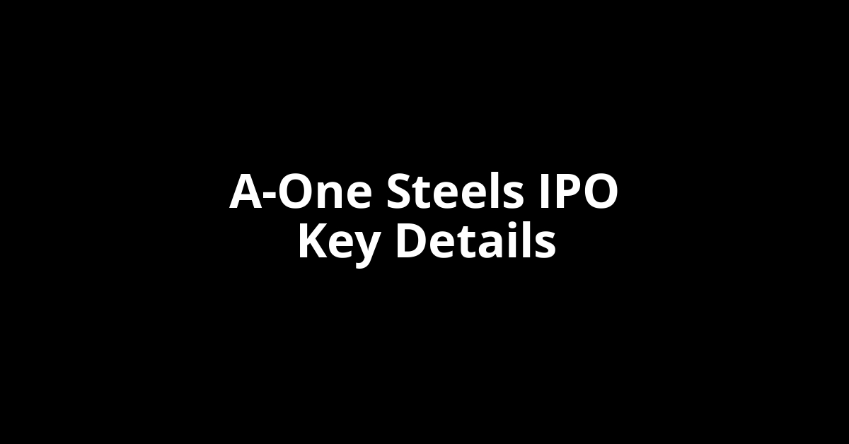 a one steels ipo key details