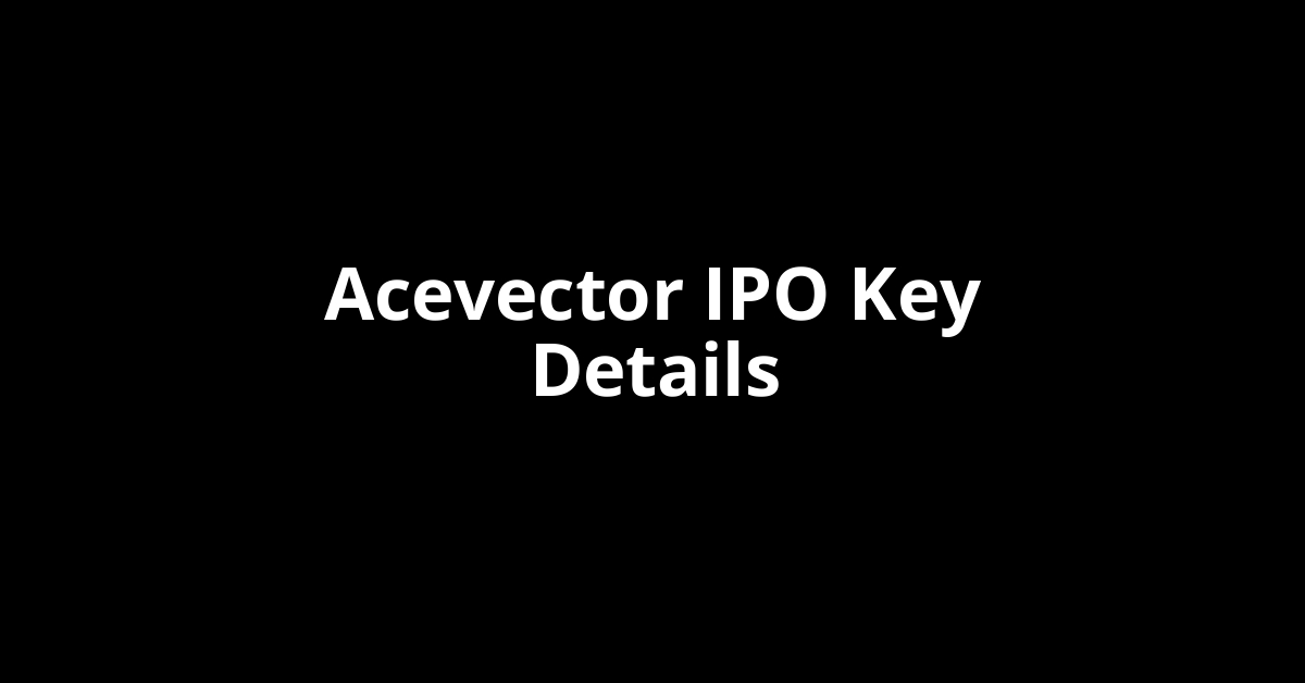 acevector ipo key details